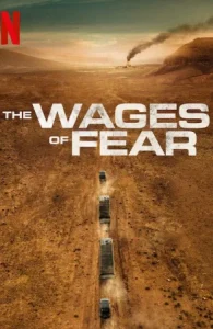 ดูหนังออนไลน์ The Wages Of Fear (Le Salaire De La Peur) (2024) ค่าแรงแห่งความกลัว